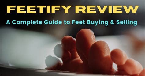 feetyfy|Feetify Review: A Complete Guide to Feet Buying